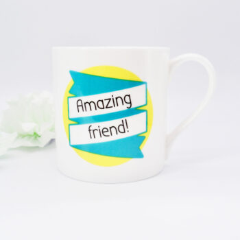 Friendship Gift - 'Amazing Friend' Bone China Mug